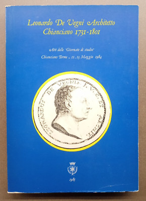 Leonardo De' Vegni Architekt, Chianciano 1730-1801 [1985]