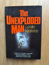 The Unexploded Man by Leslie Watkins 1st Edition 1978 Hardcover with Dust Jacket