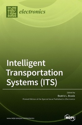 Intelligent Transportation Systems (ITS) by Beatriz L. Boada Hardcover Book