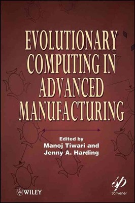 Evolutionary Computing in Advanced Manufacturing by Manoj Tiwari (English) Hardc