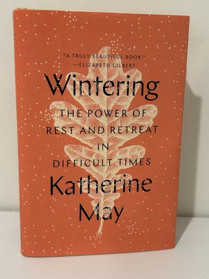 WINTERING: POWER OF REST & RETREAT / KATHERINE MAY / 1ST EDITION 2ND PRINT HCDJ