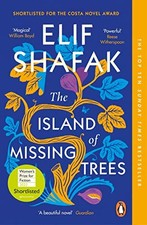 The Island of Missing Trees: Shortlisted for the Women’s... - Shafak, Elif