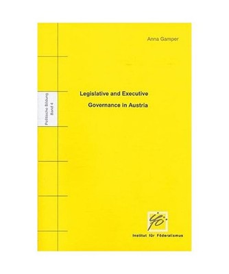 Legislative and Executive Governance in Austria, Hrsg. v.Institut f. Föderalism