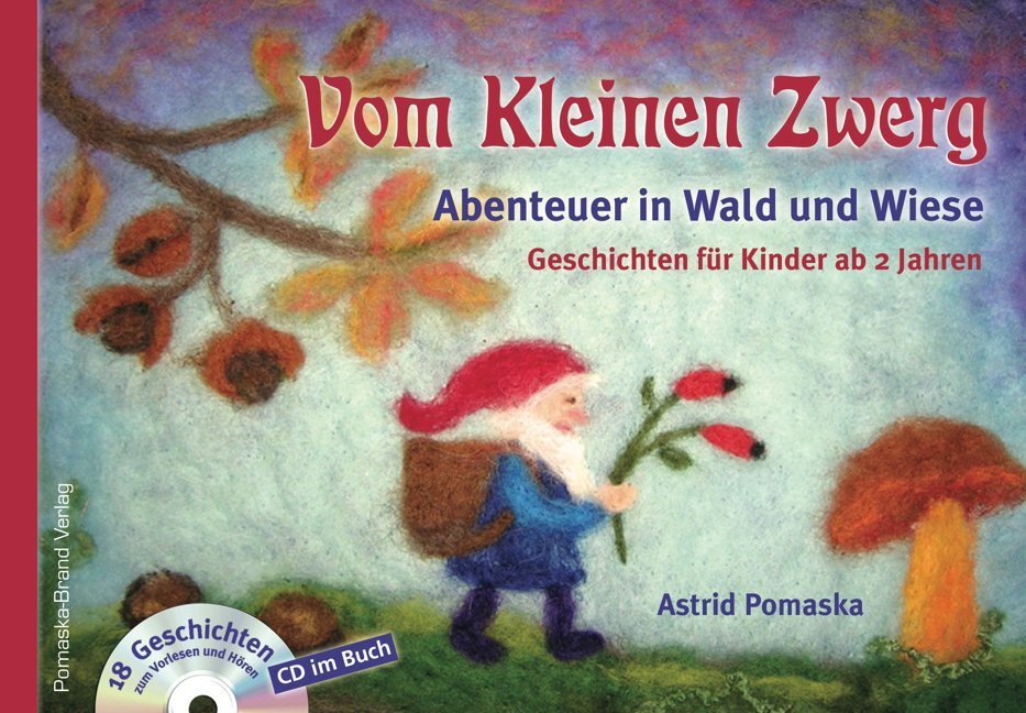 Thumbnail - Vom Kleinen Zwerg 02: Abenteuer In Wald Und Wiese | Astrid Pomaska |