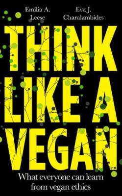 Think Like a Vegan: What everyone can learn fro, Leese, Charalambides..