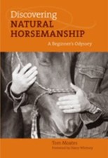 Discovering Natural Horsemanship : A Beginner's Odyssey Hardcover