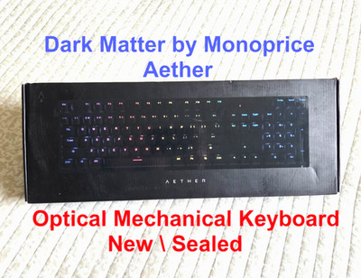 Dark Matter by Monoprice Aether Optical Mechanical Gaming Keyboard, New Sealed
