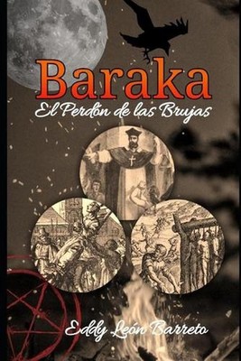 Baraka, El Perdn de las Brujas by Eddy Le?n Barreto (Spanish) Paperback Book