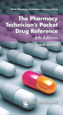 The Pharmacy Technician's Pocket Drug Reference (Apha Pharmacy Technician Tr...