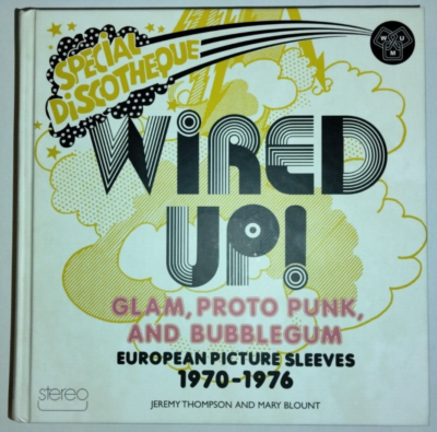 WIRED UP! Glam, ProtoPunk, and Bubblegum