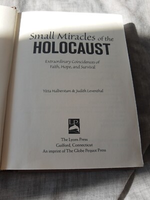 Small Miracles of the Holocaust : Extraordinary Coincidences of Faith, Hope, and