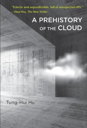 Tung-Hui Hu A Prehistory of the Cloud (Tascabile)