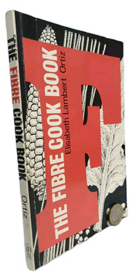 The Fibre Cook Book Elisabeth Lambert Ortiz,1982 Norman&Hobhouse Paperback Book 