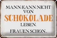 Schild Blech 30X20Cm - Made In Germany - Spruch Mann Nicht Von Schokolade Leben
