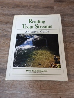 Reading Trout Streams: An Orvis Guide by Tom Rosenbauer (1988, Hardcover)