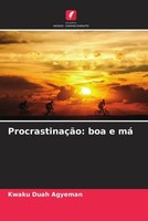 Kwaku Duah Agyeman | ProcrastinaçãO: Boa E Má | Taschenbuch | Portugiesisch