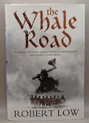 Robert Low The Whale Road (Oathsworn Book 1) Harper Collins Hardcover