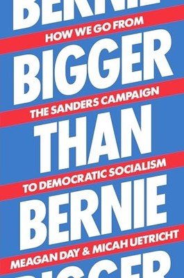 Größer als Bernie: Wie wir von der Sanders-Kampagne zum demokratischen Sozialismus kommen