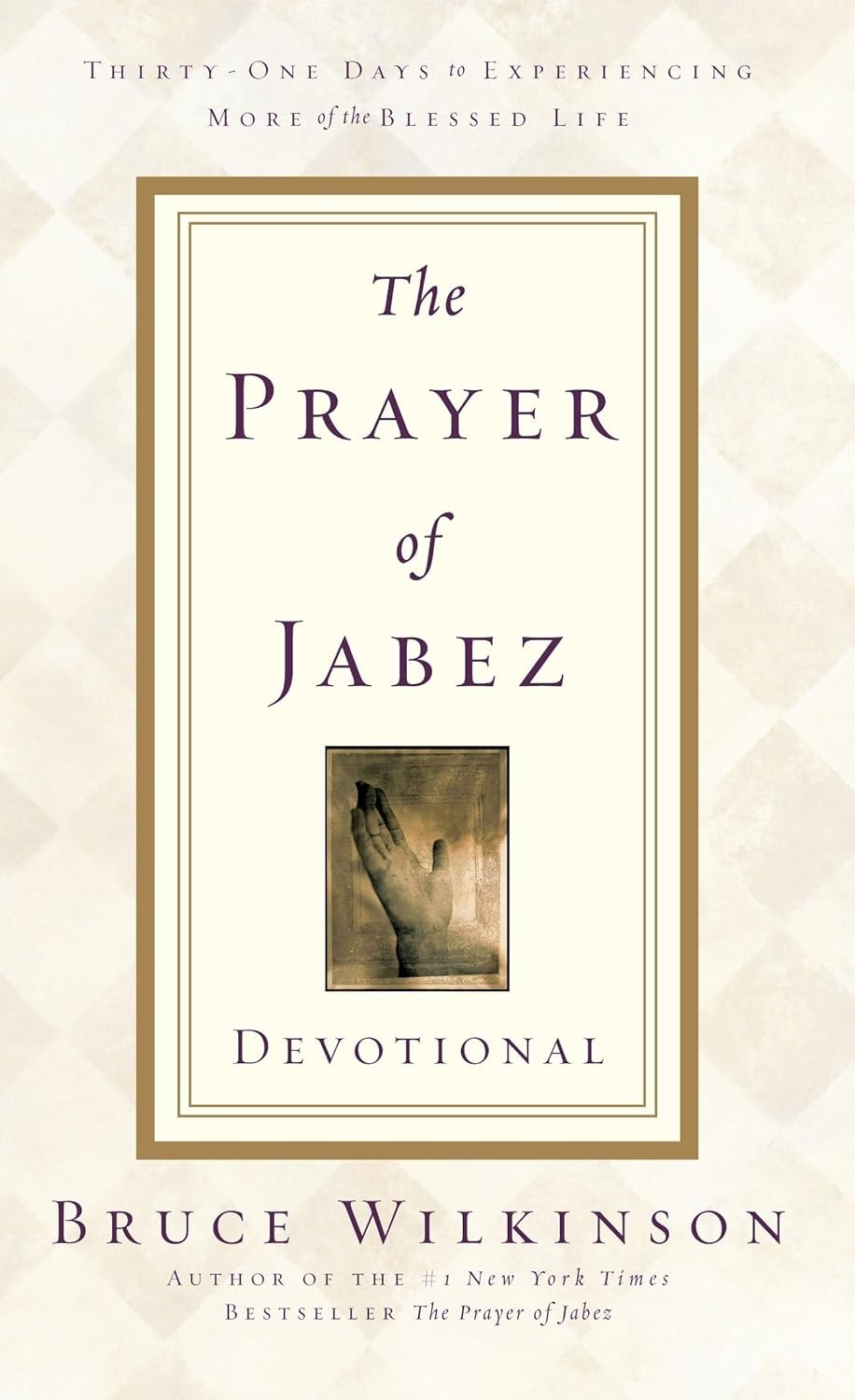 The Prayer of Jabez Devotional: Thirty-One Days to Experiencing More of the Ble