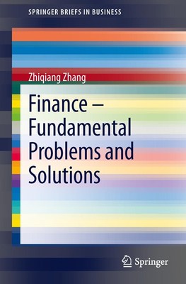 Zhiqiang Zhang / Finance - Fundamental Problems and Solutions9783642305115