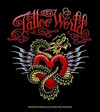 Tattoo World : The Global Guide to Contemporary Tattoo Art, Style