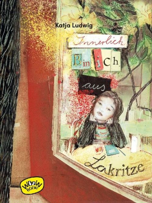 Innerlich bin ich aus Lakritze Katja Ludwig