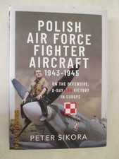 Polish Air Force Fighter Aircraft, 1943-1945 : On the Offensive, d-Day and...