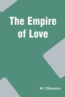 W J Dawson | The Empire Of Love | Taschenbuch | Englisch (2022) | Zinc Read