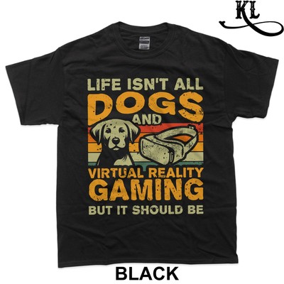 Retro Life Isn't All Dogs And Virtual Reality Gaming T-Shirt