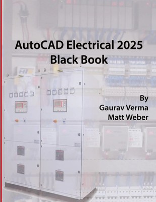 AutoCAD Electrical 2025 Black Book Gaurav Verma (u. a.) Taschenbuch Englisch