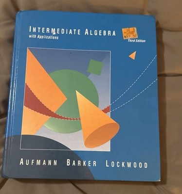 Intermediate Algebra with Application 3rd Edition - Aufmann Barker Lockwood