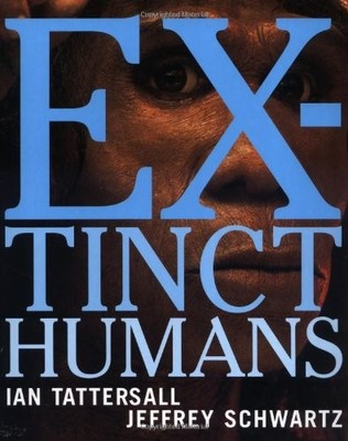 Extinct Humans,Ian Tattersall, Jeffrey Schwartz