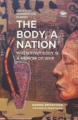The Body, A Nation by Garima Srivastava 9789390961726 NEW Free UK Delivery