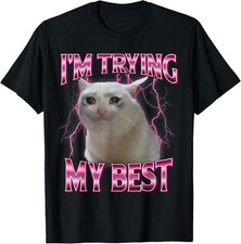 I'm Trying My Best Silly Crying Cat Meme Funny Cats Unisex T-Shirt