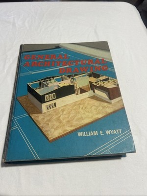 General Architectural Drawing By William E. Wyatt Hardcover Book Vintage 1969