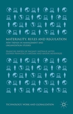 Materiality, Rules and Regulation : New Trends in Management and Organization...