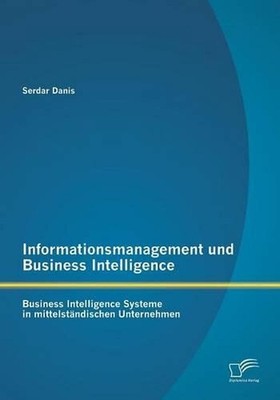 Informationsmanagement und Business Intelligence: Business Intelligence Systeme 