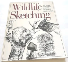 WILDLIFE SKETCHING: PEN, PENCIL, CRAYON, AND CHARCOAL By Frank J. Lohan 