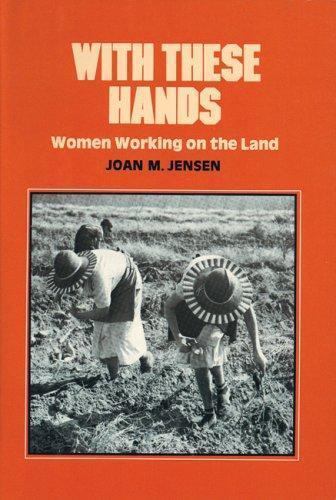 With These Hands : Women Working on the Land by Joan M. Jensen (1993, Hardcover)