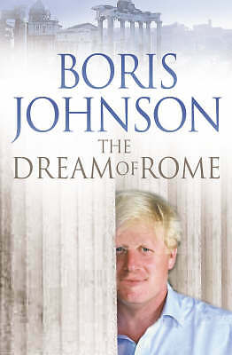 The Dream of Rome by Boris Johnson (Paperback, 2007)
