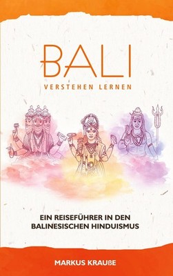 Bali verstehen lernen Markus Krauße