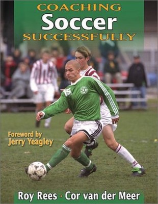 Coaching Soccer Successfully Paperback Cor, Rees, Roy Van der Mee