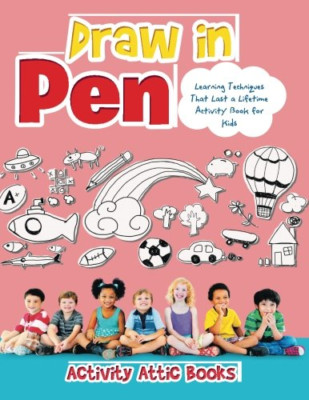 Draw in Pen: Learning Techniques That Last a Lifetime A -  NEW Activity Attic  2