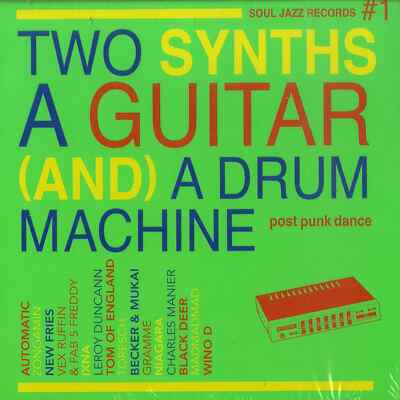 Various Artists / TWO SYNTHS, A GUITAR (AND) A DRUM MACHINE (CD) / Soul Jazz / 