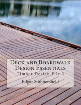 Deck and Boardwalk Design Essentials by Stubbersfield, Edgar Malcolm, Brand N...