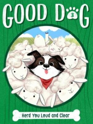 Herd You Loud and Clear (3) (Good Dog) - Paperback By Higgins, Cam - GOOD