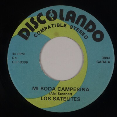 LOS SATELITES: Mi Boda Campesina / Inconsolable Discoloando Latin Salsa 45