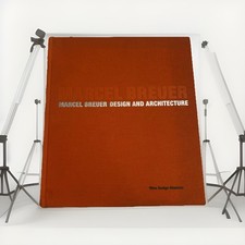 MARCEL BREUER: DESIGN AND ARCHITECTURE By Otakar Macel & Von Alexander Vegesack