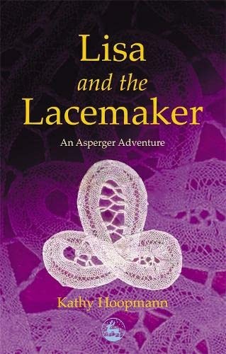 Lisa and the Lacemaker: An Asperger Adventure (Asperger Adventur