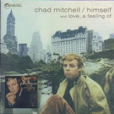 CHAD MITCHELL - Chad Mitchell Himself / Love, A Feeling Of - CD - SEALED/NEW